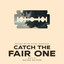 Catch The Fair One