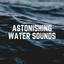 Astonishing Water Sounds cover