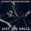Goodbye Charlemagne - Just the Uncle