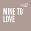 Mine to Love cover