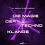 Die Magie Der Techno Klänge - Megara vs. DJ Lee Remix