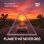 Flame That Never Dies - Extended Mix