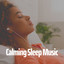 Calming Sleep Music cover