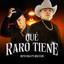 Que Raro Tiene