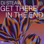 Get there in the end DJ Steaw