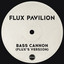 Bass Cannon - Flux's Version