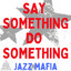 Say Something, Do Something cover