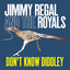 Jimmy Regal And The Royals - Don't Know Diddley