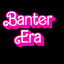 BANTER ERA