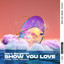 Show You Love (feat. Able Faces) - Club Extended Mix