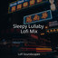 Sleepy Lullaby Lofi Mix cover
