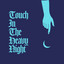 Touch In The Heavy Night - Extended Mix