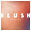 Blush - Extended Mix