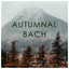 Autumnal Bach cover