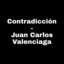 JUAN CARLOS VALENCIAGA - CONTRADICCIÓN