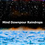 Mind Downpour Raindrops cover