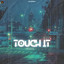 Touch It - Remix
