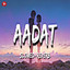 Aadat - Slowed + Reverb cover