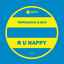 R U Happy - D'Julz Remix