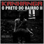O Preto Do Bairro II cover