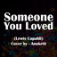 Someone You Loved (Cover)