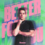 Better For You cover