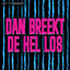 Dan Breekt de Hel Los
