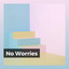 No Worries cover