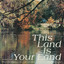 This Land Is Your Land cover