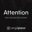 Attention (Originally Performed by Charlie Puth) - Piano Karaoke Version
