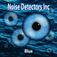 Noise Detectors Inc - Blue