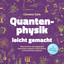 Kapitel 22 - Quantenphysik leicht gemacht: Blitzschnell ein vollumfassendes Basiswissen aneigenen und die Materie im Handumdrehen begreifen - inkl. Quanten Wissenstest cover
