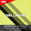 Girl Like Me - Workout Remix 132 Bpm