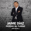 Jaime Díaz Oficial - Perdió Su Turno