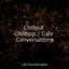 Chillout Chillhop | Cafe Conversations cover