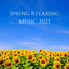 Spring Relaxing Music 2021: Nature Sounds for Meditation, Spa & Yoga cover