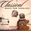 Classical Music for Toddlers cover