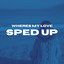 Where's My Love (Sped Up) cover