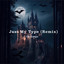 Just My Type - Remix
