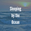 Sleeping by the Ocean cover