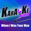 When I Was Your Man (Originally Performed by Bruno Mars) - Karaoke Version