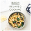 Bach Relaxed Cooking cover