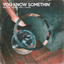 You Know Somethin' cover
