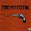 Fire My Pistol