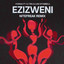 Ezizweni - Nitefreak Extended Remix