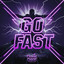 GO FAST