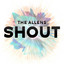 The Allens - Shout