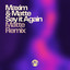Maxim & Matte - Say It Again (Matte Remix)