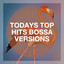 Todays Top Hits Bossa Versions cover