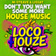 Don't You Want Some More House Music - Extended Mix